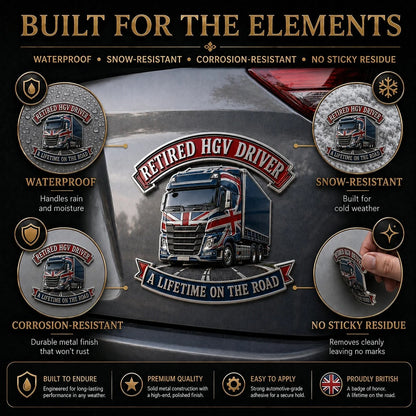 👑🚚British Retired HGV Driver “A Lifetime on the Road” Tribute Metal Car Emblem